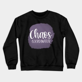 Chaos Coordinator. Funny Quote for Busy Mom's or Teachers. Crewneck Sweatshirt